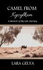 Camel from Kyzylkum: A Memoir of My Life Journey