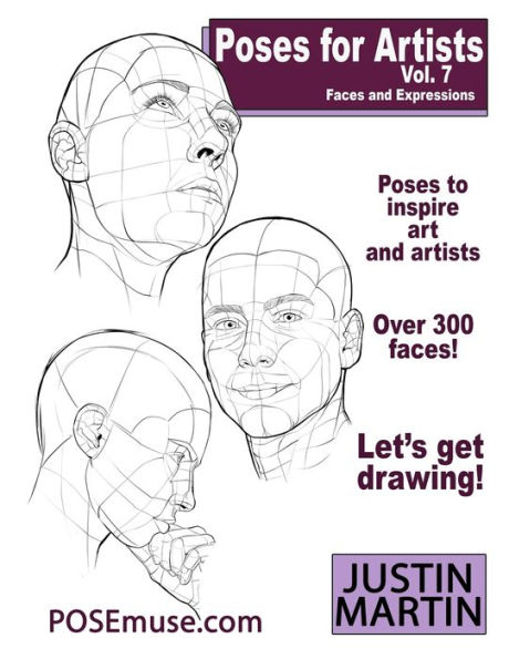 Poses for Artists Volume 7 - Faces and Expressions: An essential reference for figure drawing and the human form. (Inspiring Art and Artists)