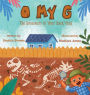 'O' My G: The Dinosaurs in Your Backyard