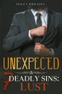 Unexpected, 7 Deadly Sins Series: Lust:
