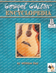 Title: Gospel Guitar Encyclopedia, Author: William Bay