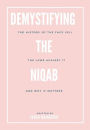 Demystifying The Niqab: A History of The Face Veil, The Laws Against It, and Why It Is Important: