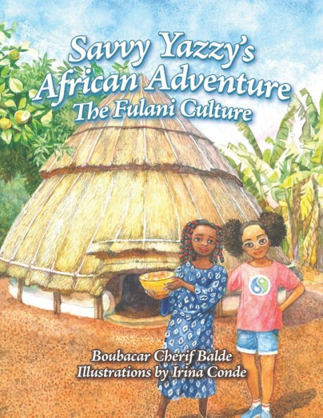 Savvy Yazzy's African Adventure: The Fulani Culture