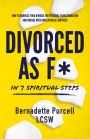 Divorced As F* In Seven Spiritual Steps
