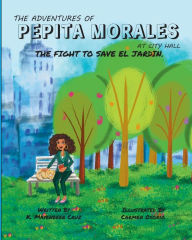 Ebooks for download The Adventures of Pepita Morales at City Hall: The Fight to Save el Jardin by  PDF CHM