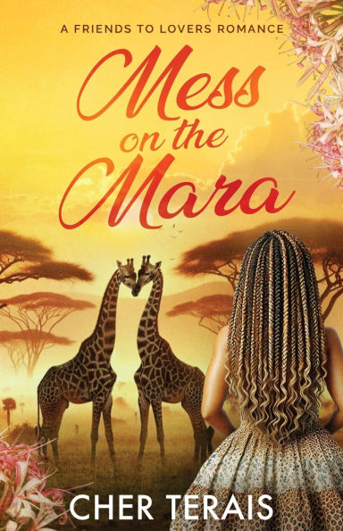 Mess on the Mara: A Friends-to-Lovers Romance