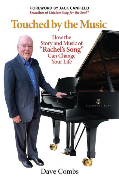 Touched by the Music: How the Story and Music of Rachel's Song Can Change Your Life