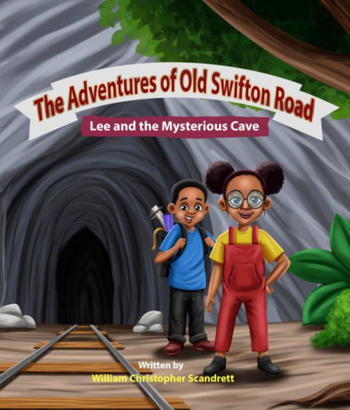 The Adventures of Old Swifton Road: Lee and the Mysterious Cave