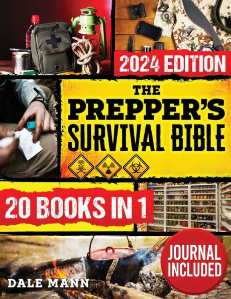 The Prepper's Survival Bible: 20 in 1 A Complete Guide to Long Term Survival, Stockpiling, Off-Grid Living, Canning, Home Defense, Self-Sufficiency and Life-Saving Strategies to Survive Anywhere