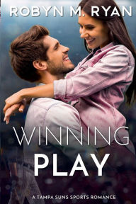 Title: Winning Play: Tampa Suns Sports Romance, Author: Robyn M. Ryan