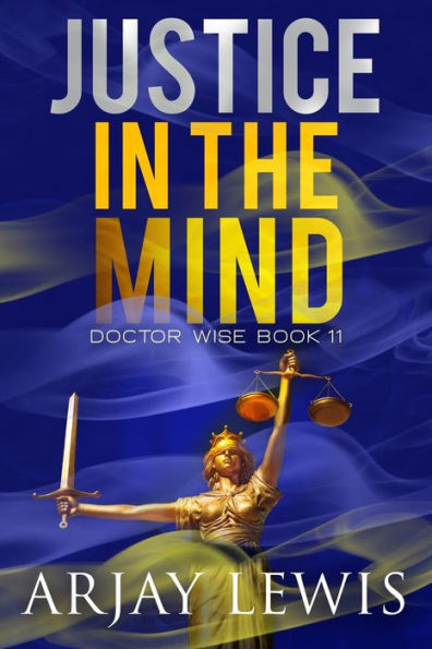 Justice In The Mind: Doctor Wise Book 11