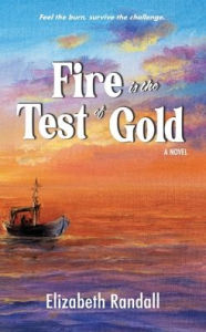 Title: Fire is the Test of Gold, Author: Elizabeth Randall