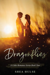 Title: Dragonflies, Author: Shea Hulse