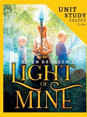 Light of Mine Unit Study: For Homeschool and Small Classes