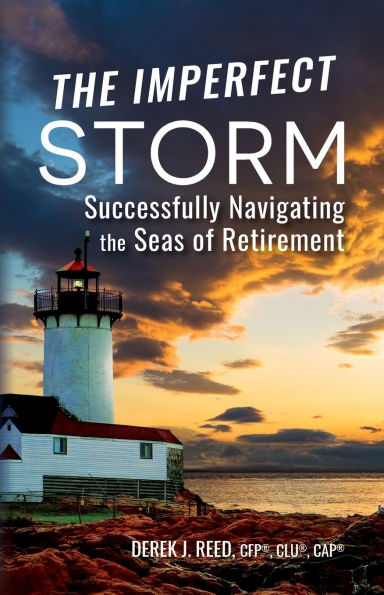 The Imperfect Storm: Successfully Navigating the Seas of Retirement