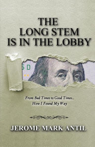 Title: The Long Stem is in the Lobby, Author: Jerome Mark Antil