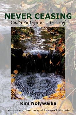 Never Ceasing: God's Faithfulness Grief