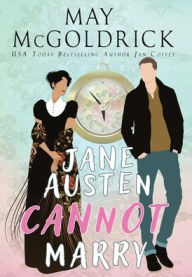 Title: Jane Austen Cannot Marry!, Author: May McGoldrick