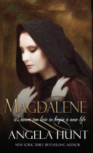 Title: Magdalene, Author: Angela E Hunt