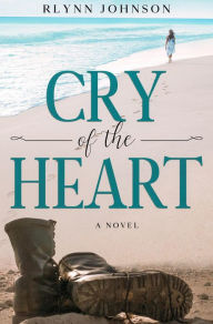 Title: Cry of the Heart, Author: RLynn Johnson