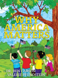 Title: Why America Matters, Author: Dr Ben Carson