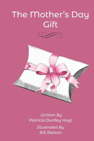 Title: The Mother's Day Gift, Author: Bill Batson