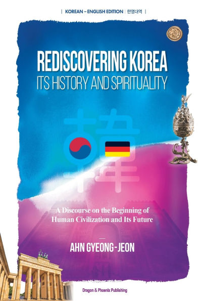 Rediscovering Korea: Its History And Spirituality