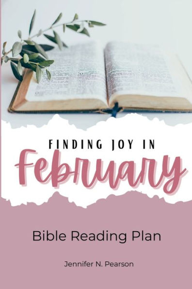 Finding Joy in February: Joyfully HIS Bible Reading Plan