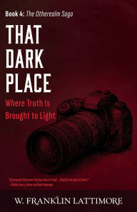 Title: That Dark Place, Author: W. Franklin Lattimore