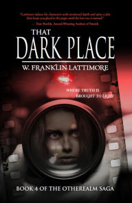 Title: That Dark Place, Author: W. Franklin Lattimore