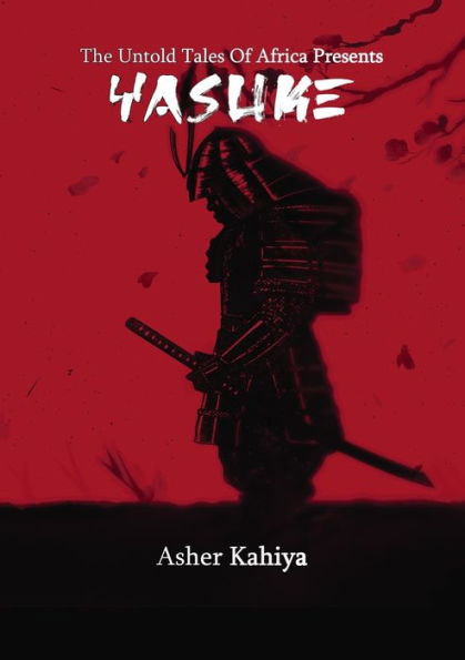 The Untold Tales of Africa Presents: Yasuke