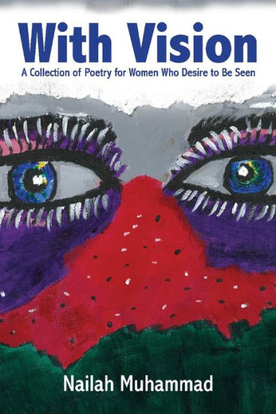 With Vision:: A Collection of Poetry for Women Who Desire to be Seen