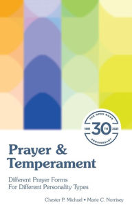 Title: Prayer & Temperament: Different Prayer Forms for Different Personality Types, Author: Marie C Norrisey