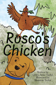 Title: Rosco's Chicken, Author: Lesley-Anne Taylor