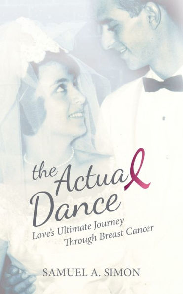 The Actual Dance: Love's Ultimate Journey Through Cancer