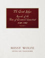 The Great Ledger Records of the Town of Greenwich, Connecticut 1640-1742 Volume One