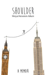 Free public domain ebook downloads Shoulder: a memoir in English 9781737927471 by Moya Hession-Aiken, Moya Hession-Aiken 