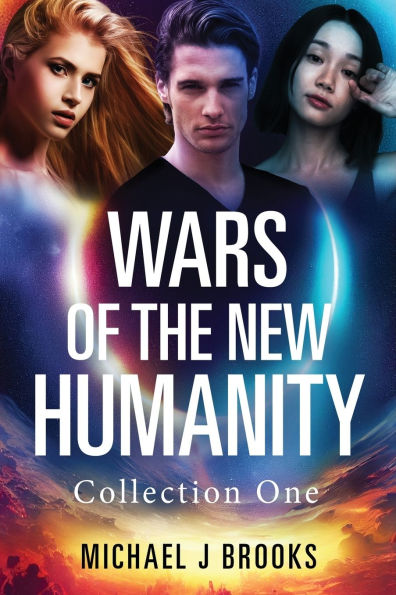 Wars of the New Humanity: Collection One