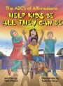 The ABC's of Affirmations: Help Kids Be All They Can Be