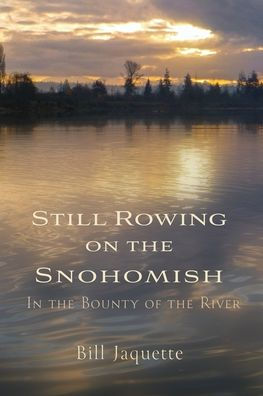 Still Rowing on the Snohomish