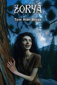 Title: Zorya, Author: Tom Alan Brosz