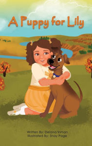 Title: A Puppy for Lily, Author: Delana Inman