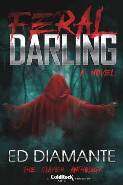 FERAL DARLING: A Novel - Intense Werewolf HORROR amid the Darkest Paranormal Romance HEAT (The Slayer Anthology)