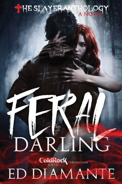 Feral Darling: A Novel - Intense Werewolf Horror Adventure amid a lurid Dark Fantasy Paranormal Romance (The Slayer Anthology)