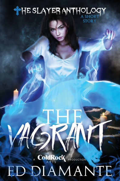 The Vagrant: A Short Story - Psychological Suspense Horror & Dark Paranormal Romance (The Slayer Anthology)