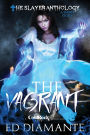 The Vagrant: A Short Story - Psychological Suspense Horror & Dark Paranormal Romance (The Slayer Anthology)