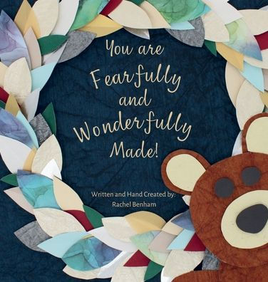 You are Fearfully and Wonderfully Made