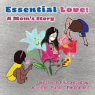 Pdf it books free download Essential Love: A Mom's Story