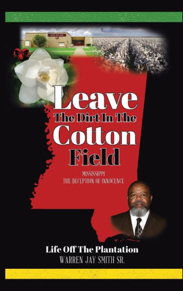 Leave The Dirt In The Cotton Field: Mississippi, The Deception of Innocence