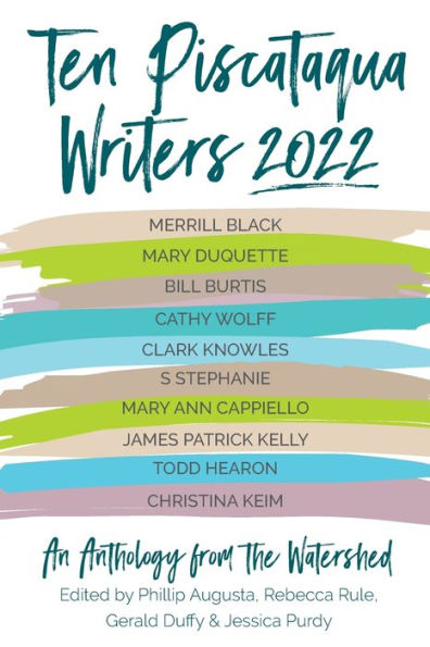 Ten Piscataqua Writers 2022: An Anthology from the Watershed